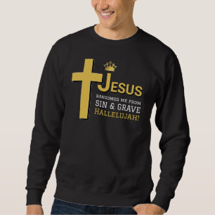 JESUS RANSOMED ME Christian Easter Sweatshirt