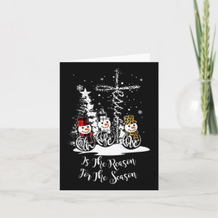 Jesus Reason Christmas Season Faith Love Snowman C Card