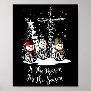 Jesus Reason Christmas Season Faith Love Snowman C Poster