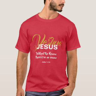 JESUS REASON SEASON CHRISTMAS Christian Scripture T-Shirt