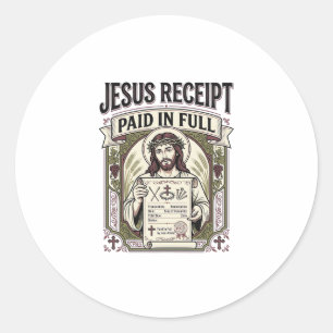 Jesus Receipt Paid In Full Jesus Receipt Paid In C Classic Round Sticker