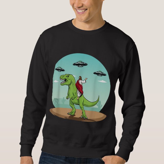 Jesus Riding A Dinosaur Funny Bigfoot UFO Alien Ab Sweatshirt (Front)