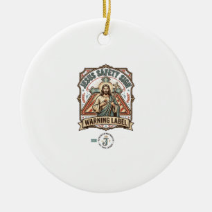 Jesus Safety Sign Warning Label Jesus Safety Sign Ceramic Ornament