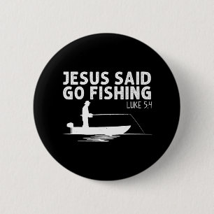 Jesus Said Go Fishing Christ Christian Fisherman F 6 Cm Round Badge