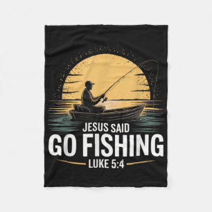 Jesus Said Go Fishing Christian Fisherman Bible Ve Fleece Blanket