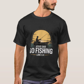 Jesus Said Go Fishing Christian Fisherman Bible Ve T-Shirt