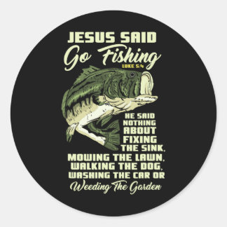Jesus Said Go Fishing Fish Story Bible Angling B F Classic Round Sticker