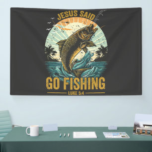 Jesus Said Go Fishing Luke 5 4 Banner