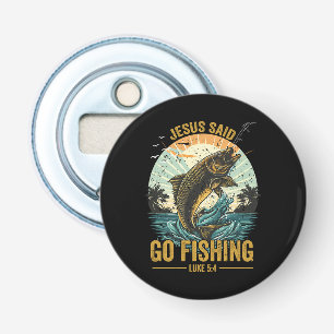Jesus Said Go Fishing Luke 5 4  Bottle Opener