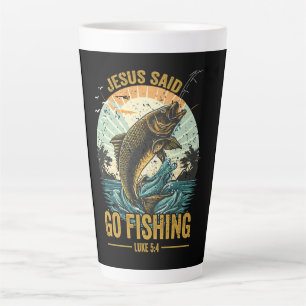 Jesus Said Go Fishing Luke 5 4 Latte Mug