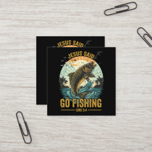 Jesus Said Go Fishing Luke 5 4 Square Business Card