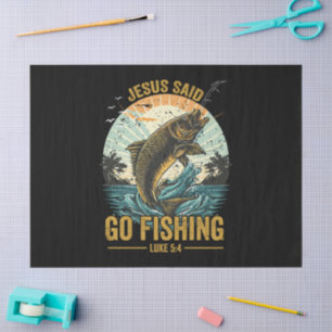 Jesus Said Go Fishing Luke 5 4 Tissue Paper