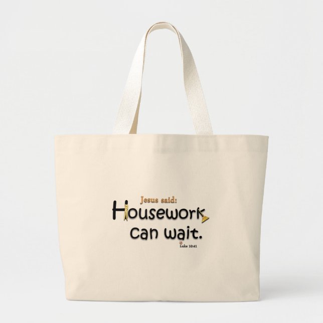 Jesus Said Housework Can Wait Large Tote Bag (Front)