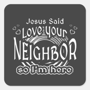 Jesus Said Love Your Neighbour Christian Humour Square Sticker