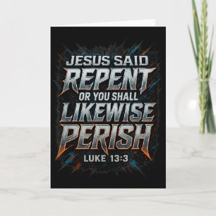 Jesus Said Repent Or Perish Luke 13_3 Gospel Evang Card