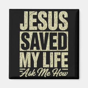 Jesus Saved My Life Ask Me How Christian Faith Bib Magnet