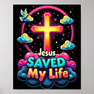 Jesus Saved My Life Cross Christians Bible Religio Poster
