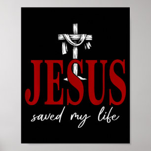 Jesus Saved My Life Cross Faith Christian Religiou Poster