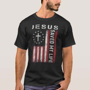 Jesus Saved My Life God Christian Faith Cross Flag T-Shirt