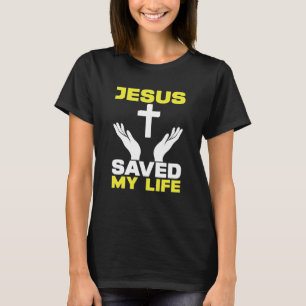 Jesus Saved My Life Religious Church Christian 2 T-Shirt