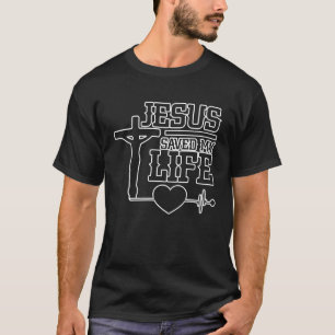 Jesus Saved My Life Religious Church Christian 6 T-Shirt