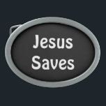 Jesus Saves Belt Buckle<br><div class="desc">For God so loved the world that He gave his only begotten son,  that whoever believes in Him shall not perish but have eternal life.  John 3:16</div>