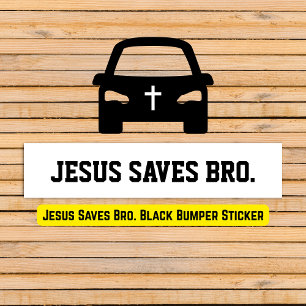 Jesus Saves Bro. Black  Bumper Sticker