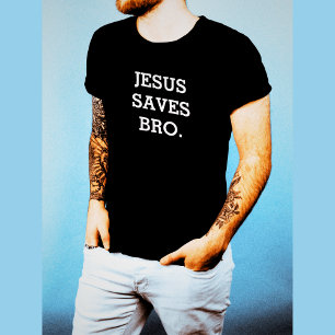 Jesus Saves Bro. Black T-Shirt