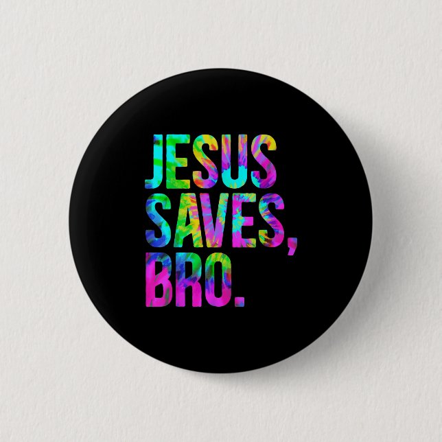 Jesus Saves Bro, Christian Religious Faith Believe 6 Cm Round Badge (Front)