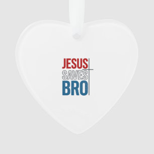 Jesus Saves Bro Christian Typography T-Shirt Desig Ornament