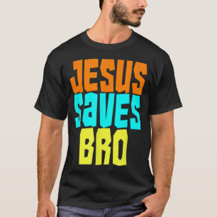 Jesus Saves Bro Funny Christian Bold Faith Surfing T-Shirt