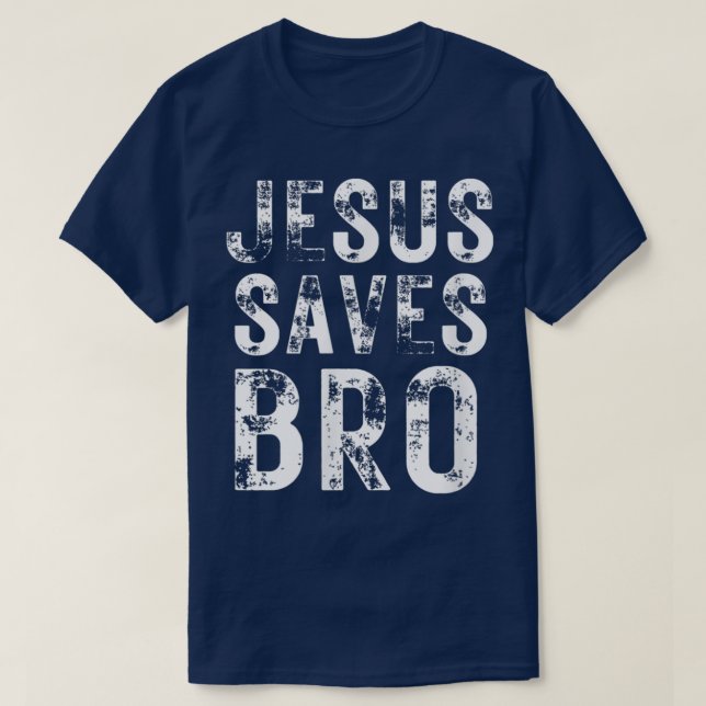 Jesus saves bro God Religion Christianity judging  T-Shirt (Design Front)