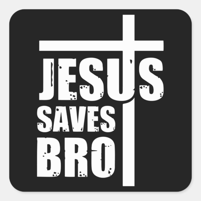 Jesus Saves Bro Square Sticker (Front)