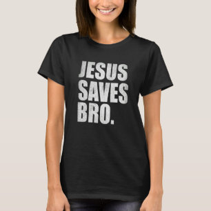 Jesus Saves Bro  Vintage  Christian Religion  3 T-Shirt
