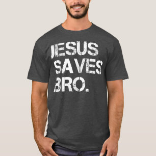 Jesus Saves Bro  Vintage Funny Christian Religion  T-Shirt