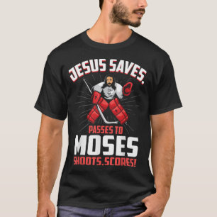 Jesus Saves Hockey Goalie Passes Moses Funny Relig T-Shirt