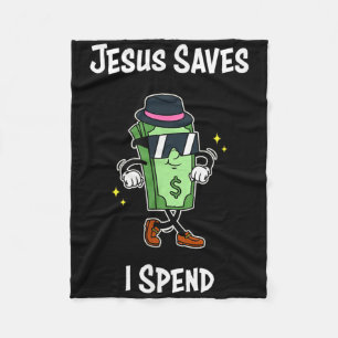 Jesus Saves I Spend Shirt Funny Christian Tee Cool Fleece Blanket