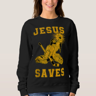 Jesus Saves Ice Hockey Goalie Sport Religious Chri Sweatshirt