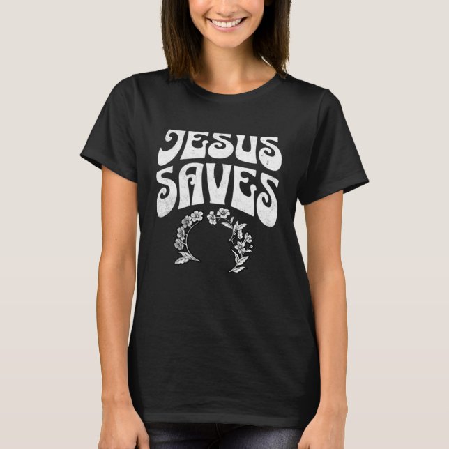 Jesus Saves Message of Salvation Christian Faith R T-Shirt (Front)