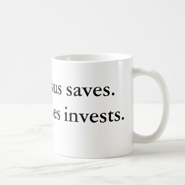 Jesus saves.Moses invests. Coffee Mug (Right)