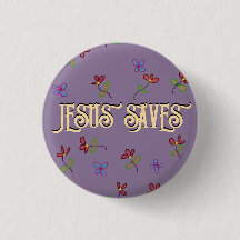 ‘Jesus Saves’ Quote with Florals Purple Button 