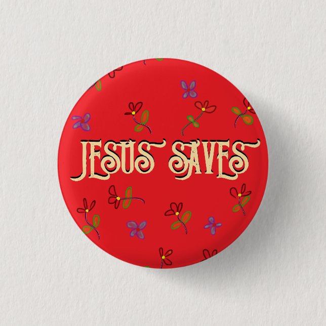 ‘Jesus Saves’ Quote with Florals Red Button  (Front)
