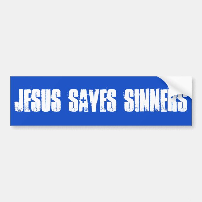 Jesus Saves Sinners Bumper Sticker (Front)