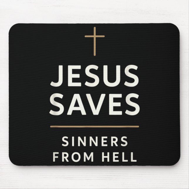 Jesus Saves Sinners From Hell Evangelistic Gospel  Mouse Pad (Front)