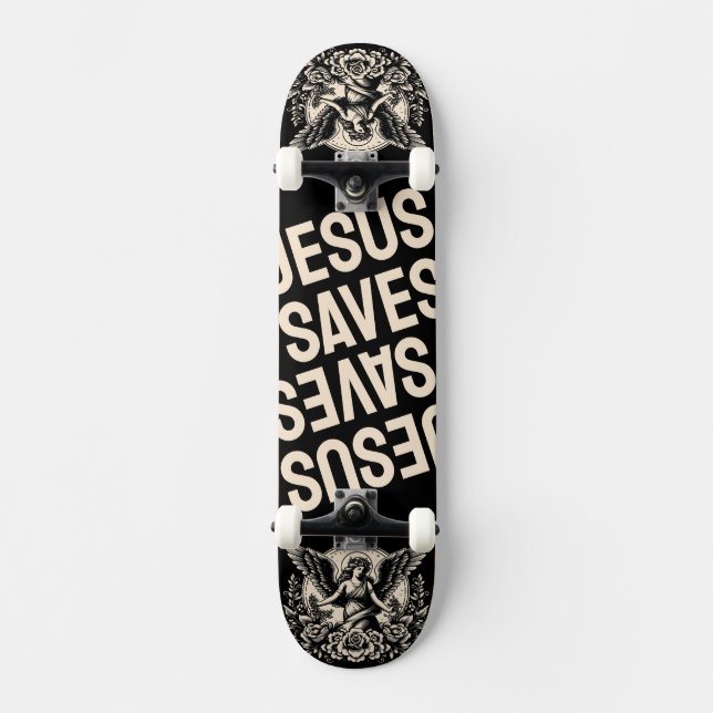Jesus Saves Skateboard (Front)