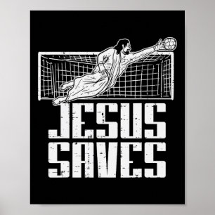 Jesus Saves Soccer Football Christian Goalie Goalk Poster