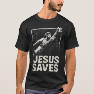 Jesus Saves - Soccer Goalie Christian T-Shirt
