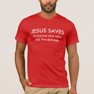 Jesus Saves... T-Shirt