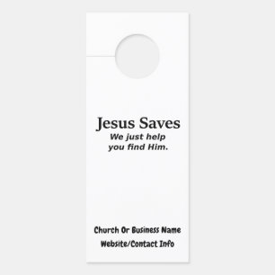 Jesus Saves - We Just Help You Find Him Door Hanger