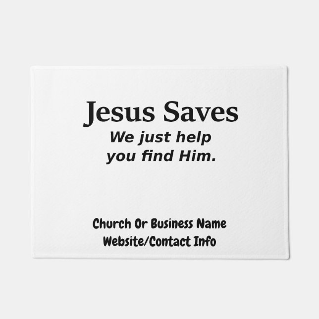 Jesus Saves - We Just Help You Find Him Doormat (Front)